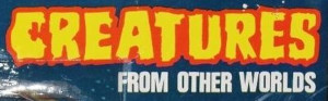 Creatures from Other Worlds